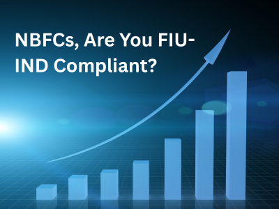 NBFCs, Are You FIU-IND Compliant?